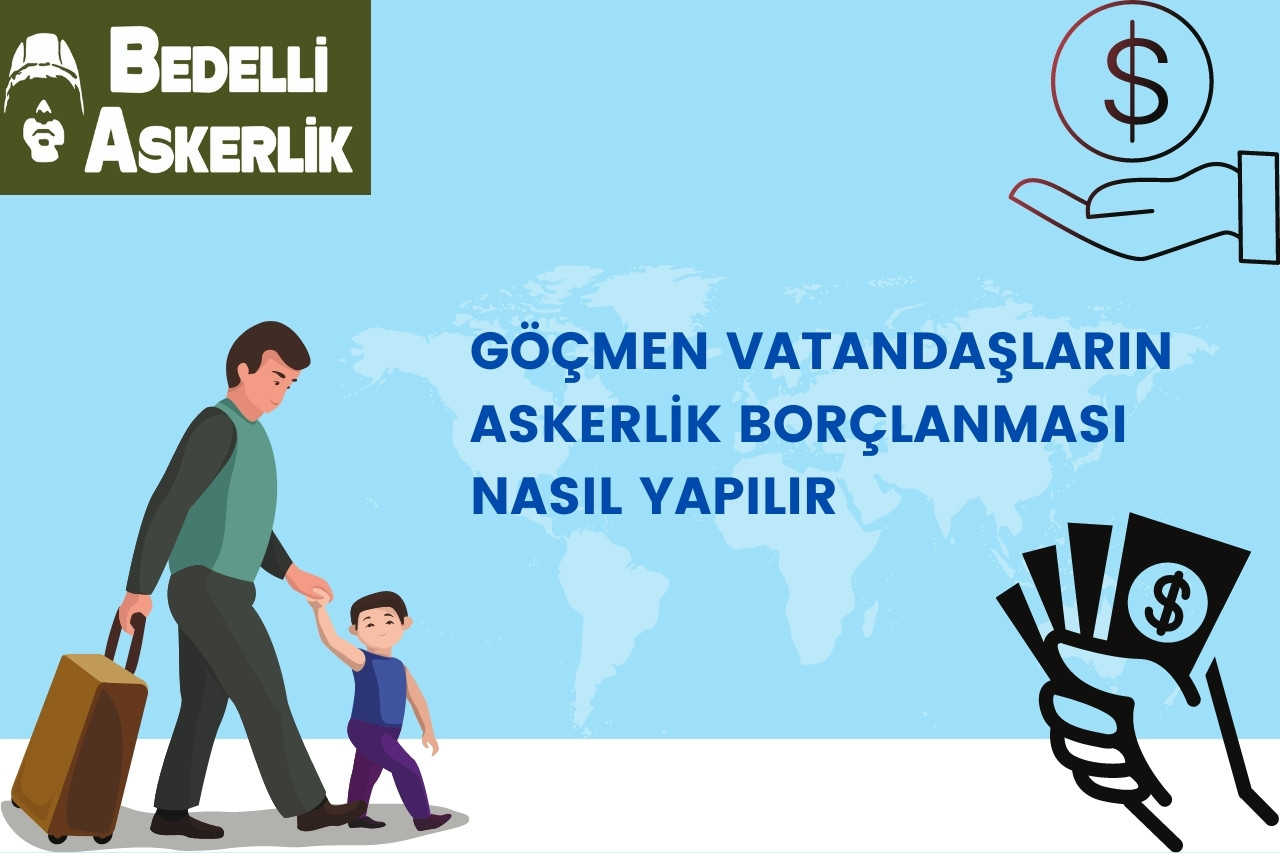 Göçmen Vatandaşların Askerlik Borçlanması Nasıl Yapılır?