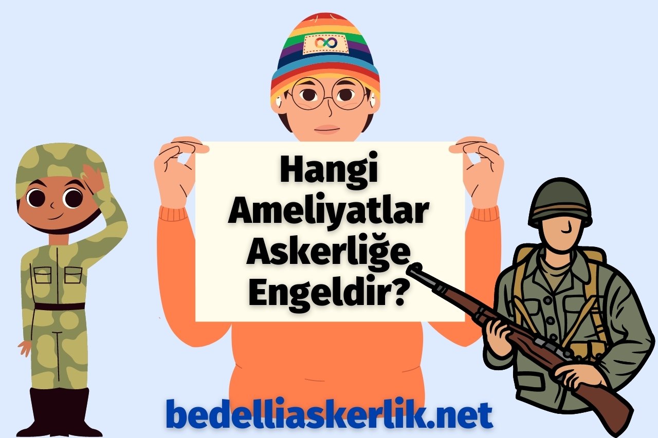 Hangi Ameliyatlar Askerliğe Engeldir?