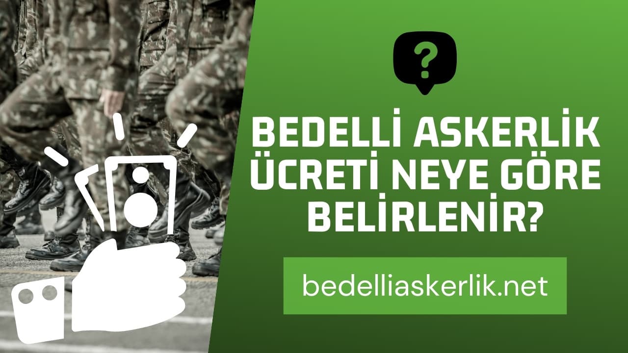 Bedelli Askerlik Ücreti Neye Göre Belirlenir?