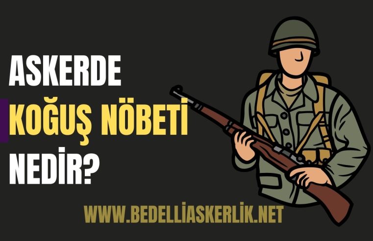 Askerde Koğuş Nöbeti Nedir?