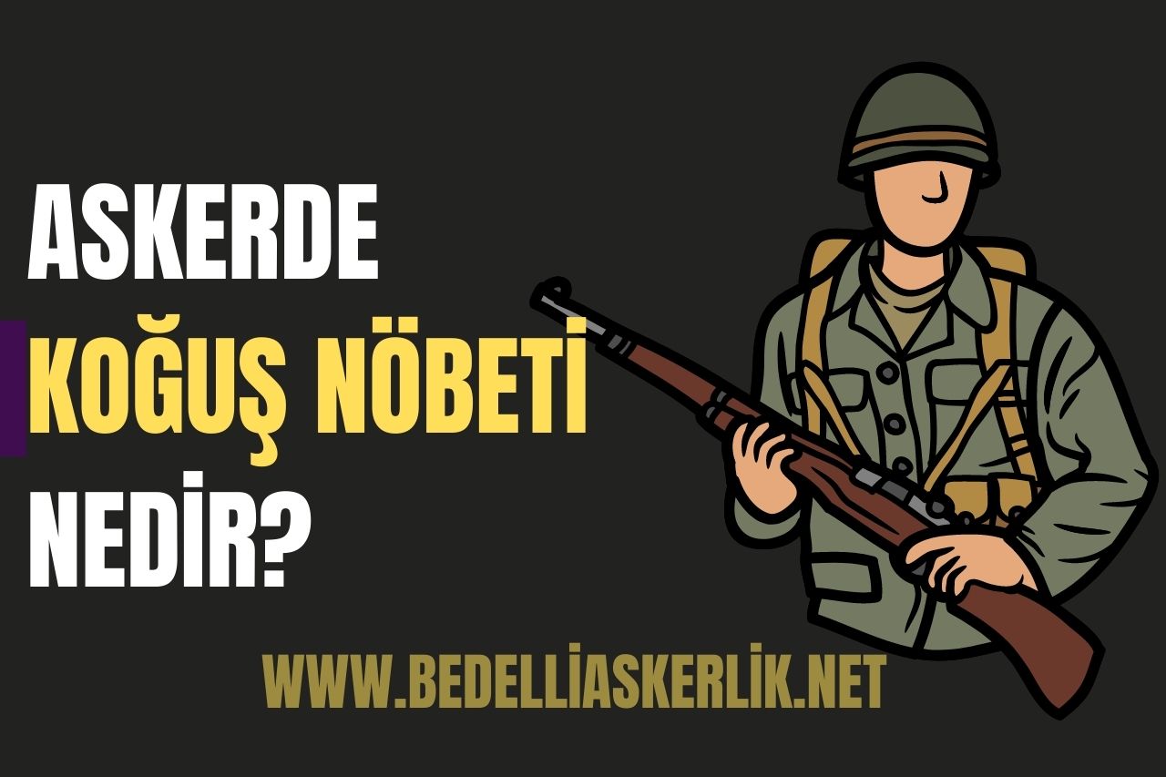Askerde Koğuş Nöbeti Nedir?