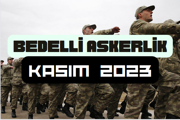 Bedelli Askerlik Kasım 2023 Celbi Askerlik Yerleri Açıklandı