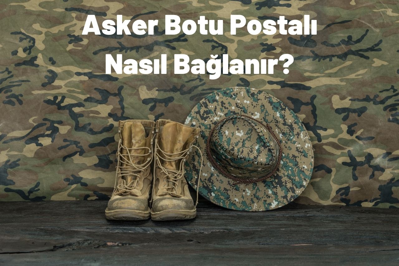 Asker Botu Postalı Nasıl Bağlanır?