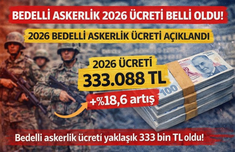 Bedelli Askerlik 2026 Ücreti Belli Oldu! Güncel Bedelli Askerlik Ücreti Ne Kadar?